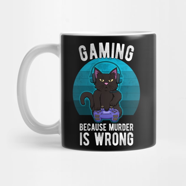 Gamer Cat Gaming because murder is wrong Funny by MGO Design